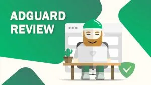 AdGuard review + FAQ (all versions)