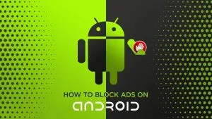 How to block ads on Android