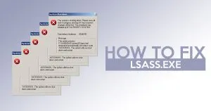 LSASS.exe error: 5 solutions to fix it and how to prevent