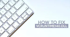 VCRuntime140.dll error: Download and fix