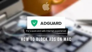 How to block ads using AdGuard for Mac