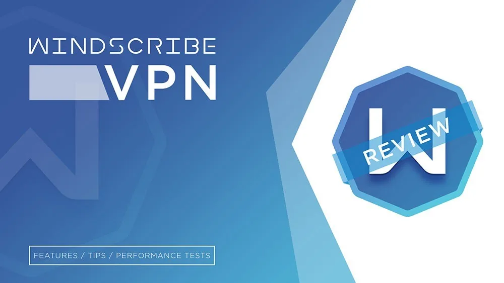 Windscribe VPN review