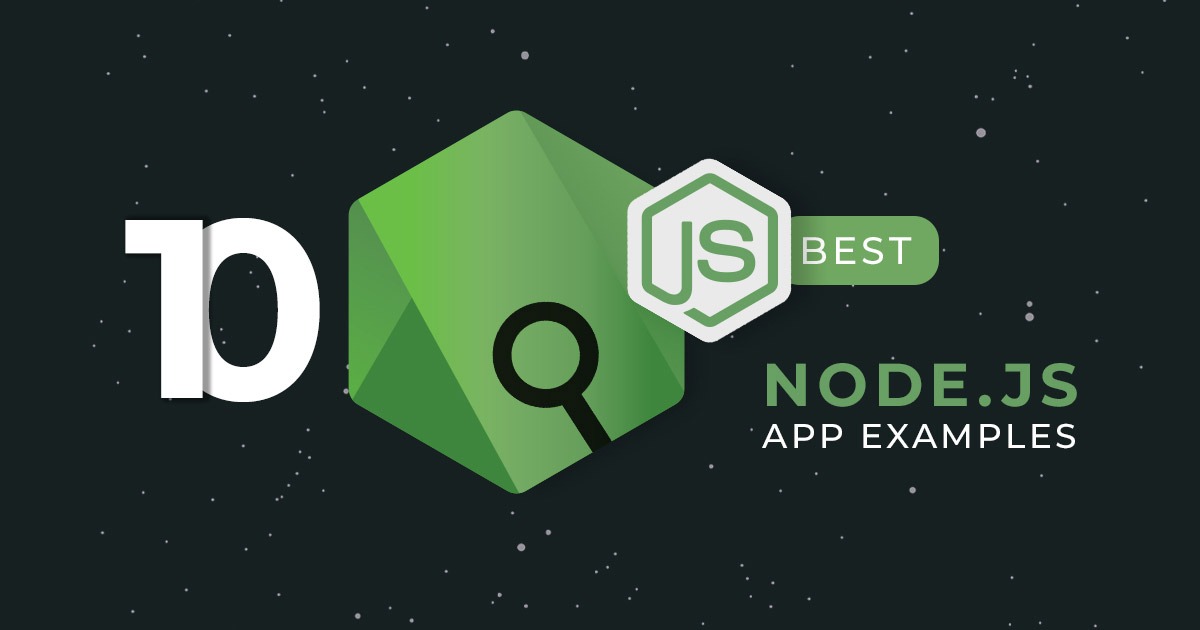 10 best Node.js app examples for enterprises, with metrics
