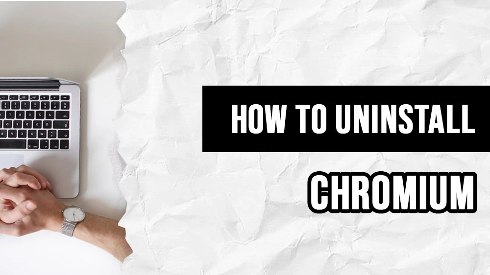 How to uninstall Chromium