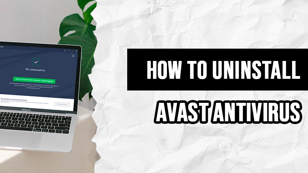 How to uninstall Avast antivirus (Brief)