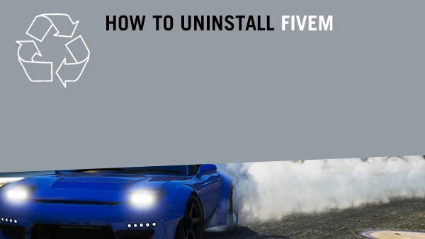 How to uninstall FiveM