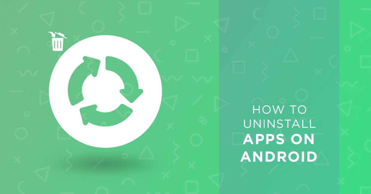 How to uninstall apps on Android